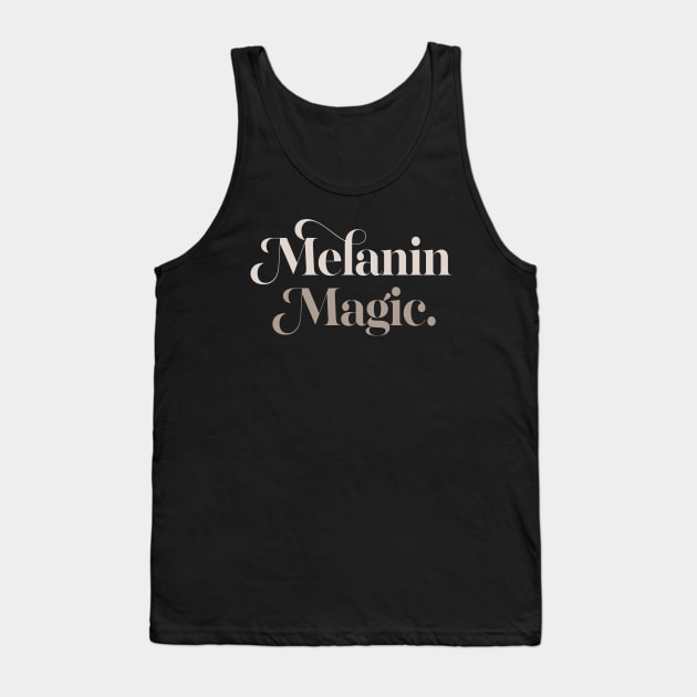 Melanin Magic / Typography Statement Design Tank Top by DankFutura